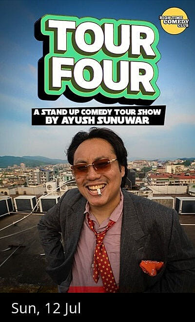 TOUR FOUR- A Stand-up Solo By Ayush Sunuwar