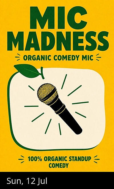 MIC MADNESS - COMEDY SHOW