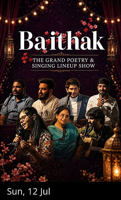 Baithak; A poetry & musical Lineup Show