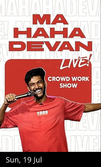 MaHAHAdevan Live! A Malayalam Crowd Work Show