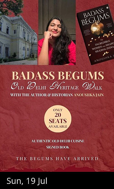 Badass Begum : Old Delhi Heritage Walk