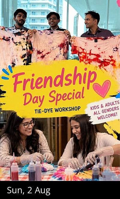 Friendship Day Special Tie Dye Workshop