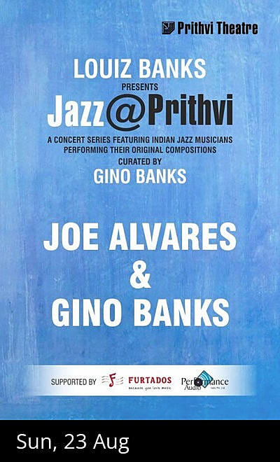 JAZZ@PRITHVI: JOE ALVARES & GINO BANKS
