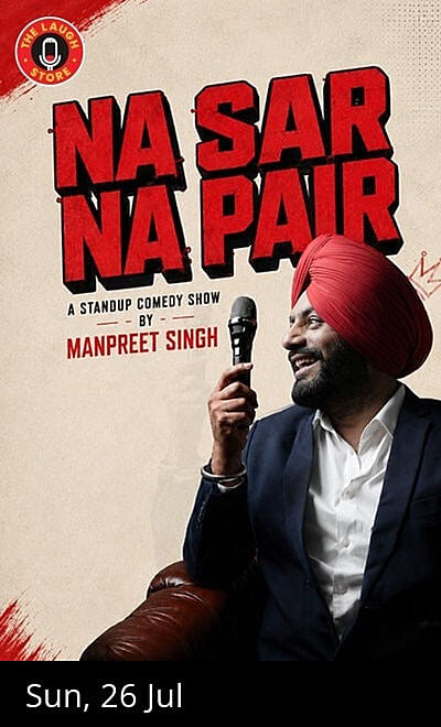 Na Sar Na Pair - Standup Show by Manpreet Singh