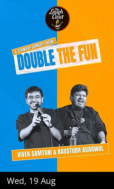 Double the fun ft Vivek Samtani & Kaustubh Agarwal