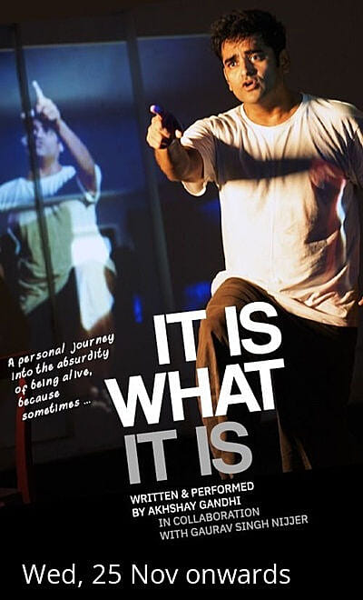 It Is What It Is - A performance by Akhshay Gandhi