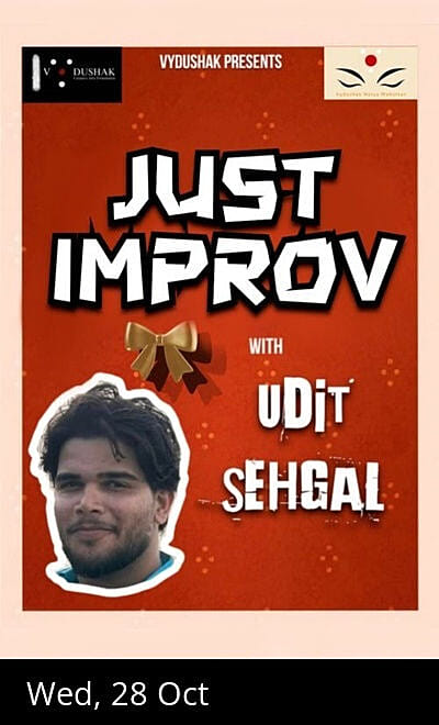 JUST IMPROV (Vydushak Natya Mahotsav)