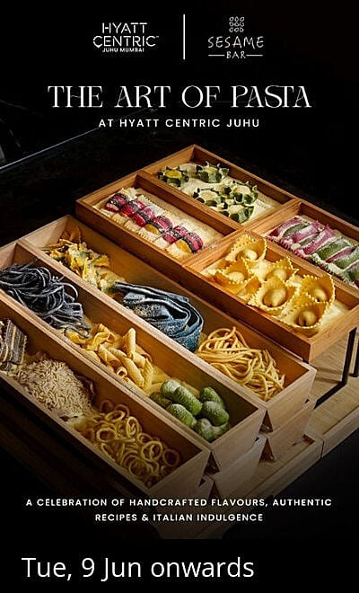 The Art of Pasta - Hyatt Centric Juhu