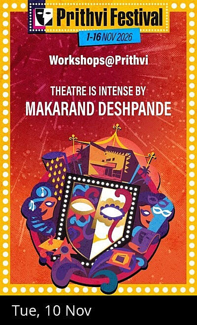 Workshops@Prithvi by MAKARAND DESHPANDE