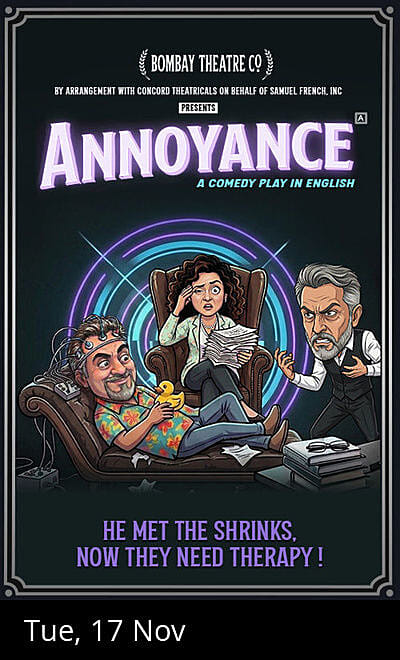 Bombay Theatre Co's ANNOYANCE (A)