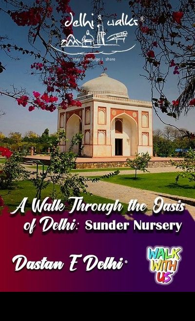 A Walk Through the Oasis of Delhi: Sunder Nursery