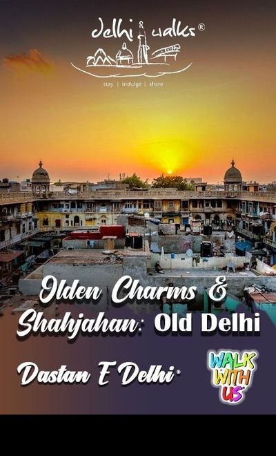 Olden Charms & Shahjahan: Old Delhi