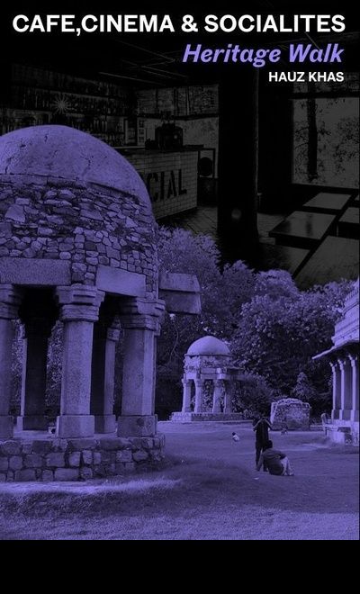 Cafe, Cinema and Socialites: Hauz Khas 