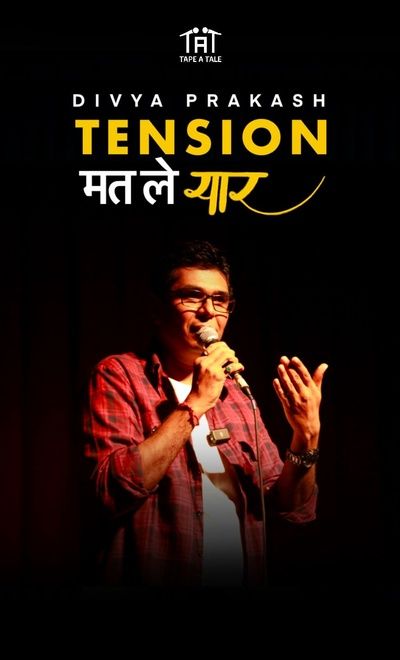 Tension Mat Le Yaar By Divya Prakash Dubey