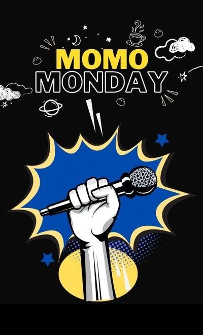 MOMO MONDAY- A Stand Up Comedy Open Mic 