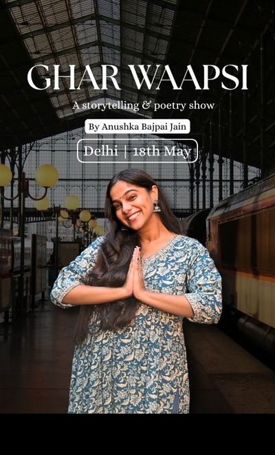 Ghar Waapsi - by Anushka Bajpai Jain