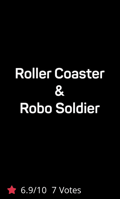 Roller Coaster & Robo Soldier