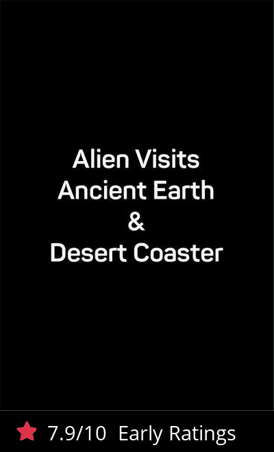 Alien Visits Ancient Earth & Desert Coaster