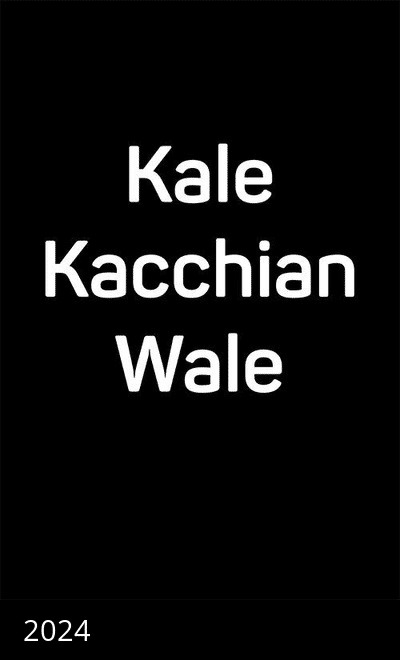 Kale Kacchian Wale