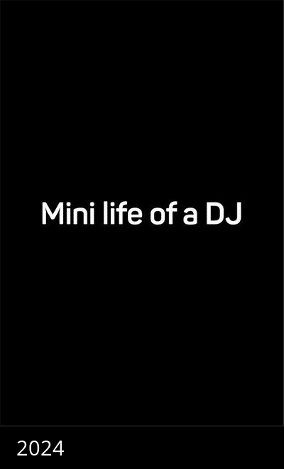 Mini Life of a Dj