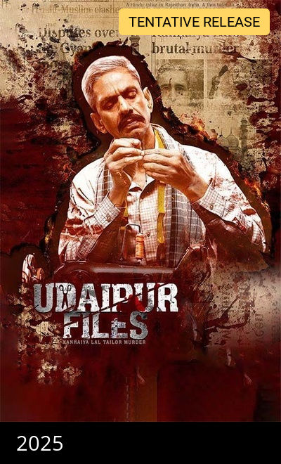 Udaipur Files: Kanhaiya Lal Tailor Murder