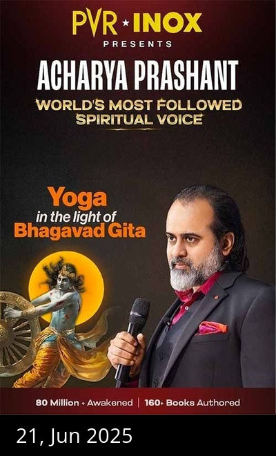 Yoga in Light of the Gita  with Acharya Prashant