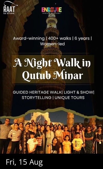 Raat Ke Afsane : Qutub Minar : Heritage Walk
