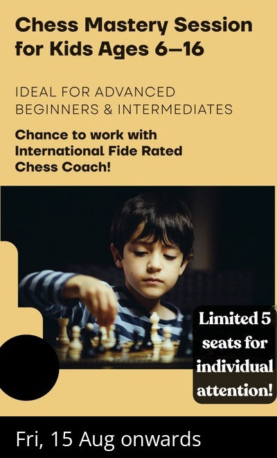 Chess Mastery Session For Kids : Ages 6-16 