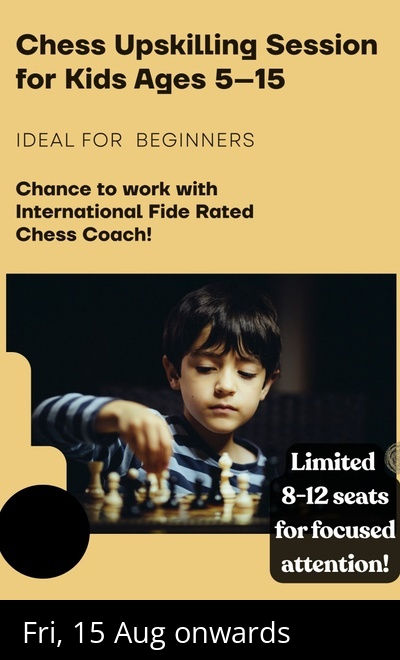 Kids Chess Upskilling Workshop - Ages 5 to 15