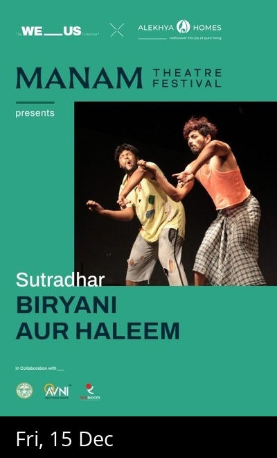 Manam Theatre Festival: Biryani Aur Haleem