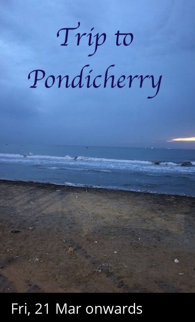 Trip to Pondicherry