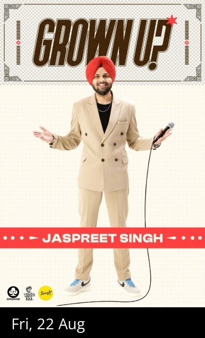 Grown Up! Standup Comedy Show by Jaspreet Singh