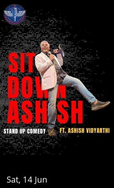 Sit Down Ashish ft. Ashish Vidyarthi