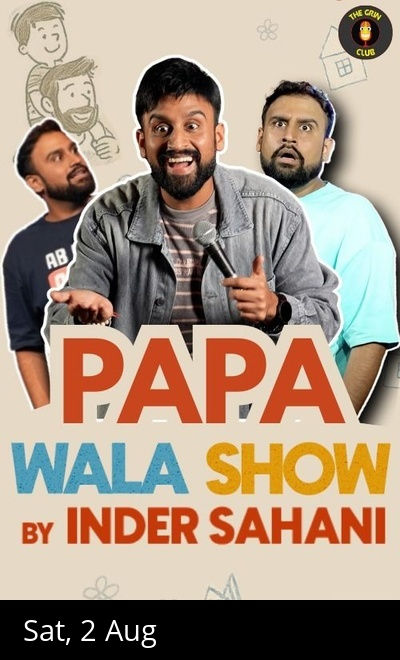 Papa - Standup Comedy Tour by Inder Sahani