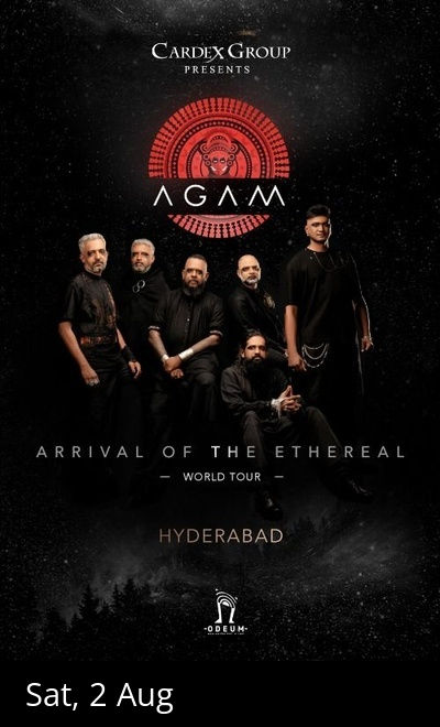 AGAM - ARRIVAL OF THE ETHEREAL: HYDERABAD