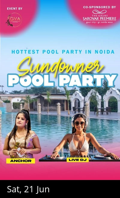 Noida's Biggest Pool Party "SUNDOWNER POOL PARTY"