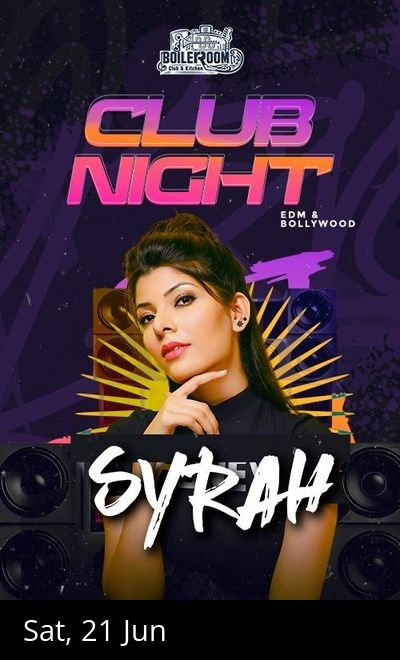 Saturday Club Night at Boiler Room - Ft DJ Syrah 