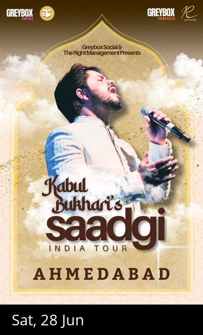 Kabul Bukhari's SAADGI INDIA TOUR - Ahmedabad