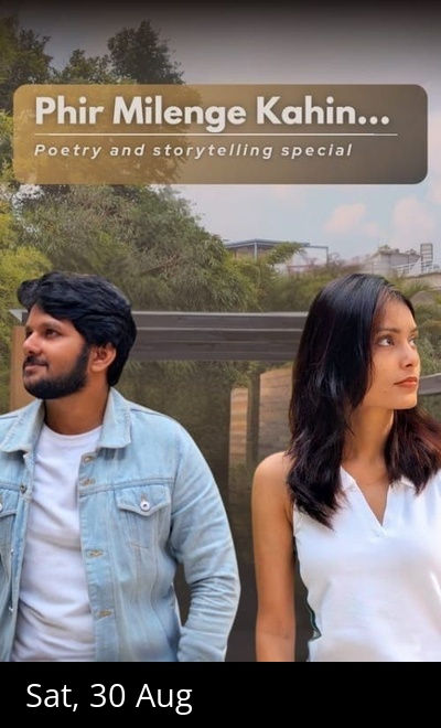 Phir Milenge Kahin : Poetry and Storytelling Show