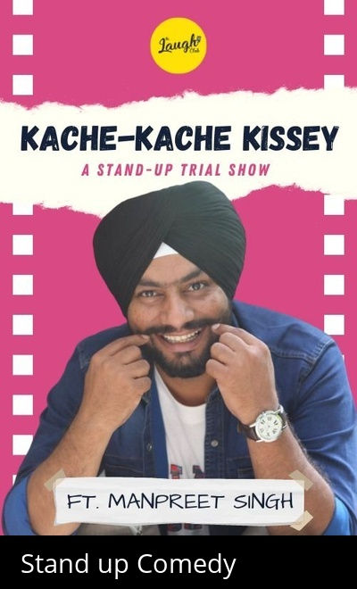 Kache Kache Kissey - Trial show ft. Manpreet Singh