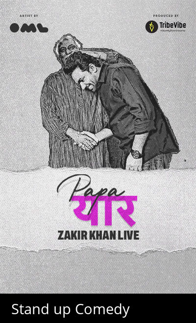 Papa Yaar by Zakir Khan