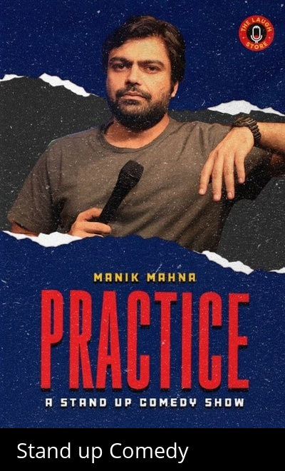 PRACTICE - A Standup Comedy Show by Manik Mahna