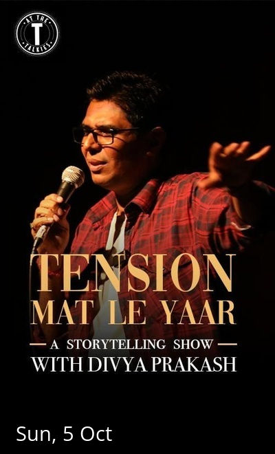 Tension Maat Le Yaar with Divya Prakash