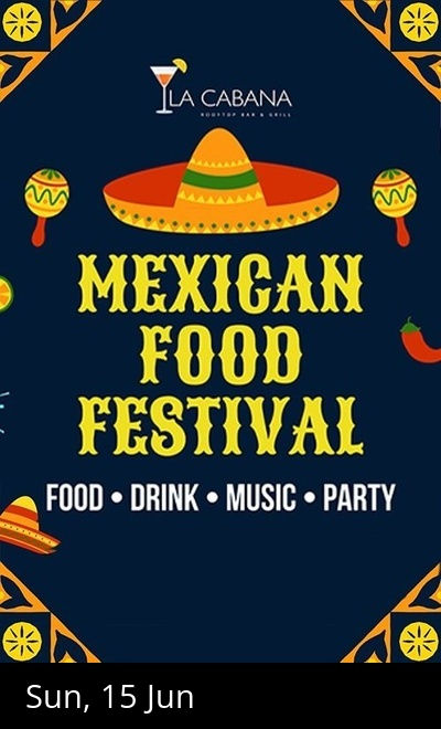 MEXICAN FOOD FESTIVAL AT LA CABANA ROOFTOP 
