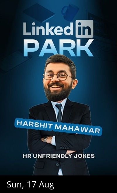 LinkedIn Park: Standup Comedy by Harshit Mahawar