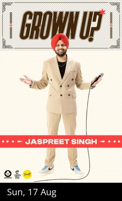 Grown Up! Standup Comedy Show by Jaspreet Singh