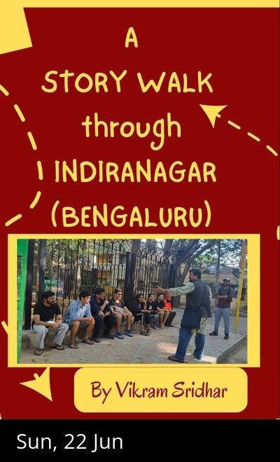 A Story walk through INDIRANAGAR (Bangalore)