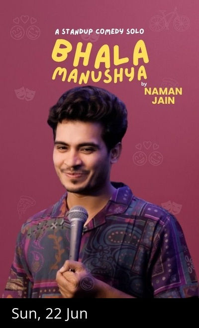 Bhala Manushya ft. Naman Jain - A Stand Comedy Sho