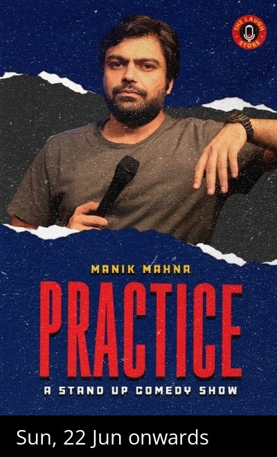 PRACTICE - A Standup Comedy Show by Manik Mahna