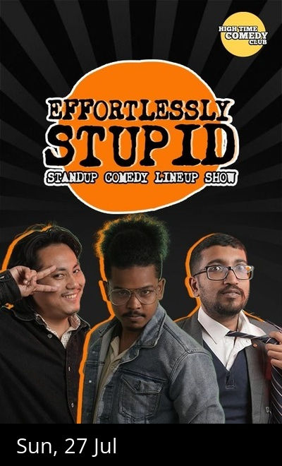 Effortlessly Stupid- A Standup Comedy lineup Show